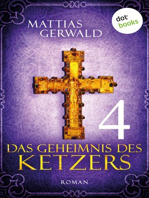 cover image of Das Geheimnis des Ketzers--Teil 4